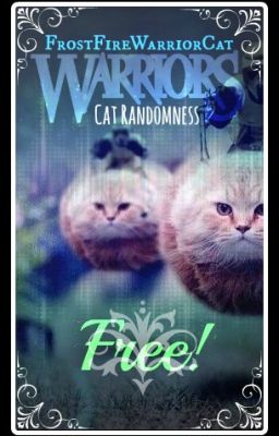 Warrior Cat Randomness: FREE! [DISCONTINUED]