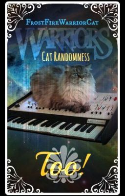 Warrior Cat Randomness: TOO!