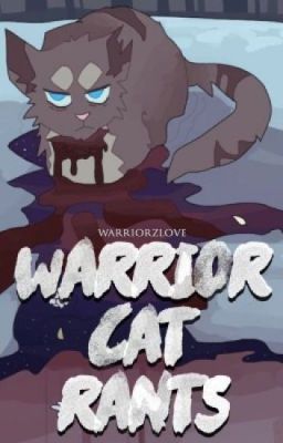 WARRIOR CAT RANTS