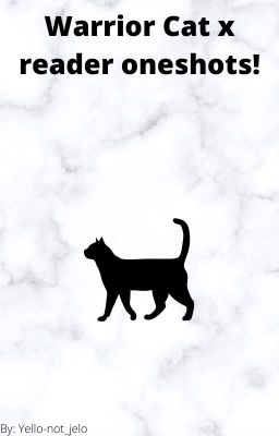 Warrior cat x reader one-shots!