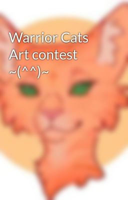 Warrior Cats Art contest ~(^^)~