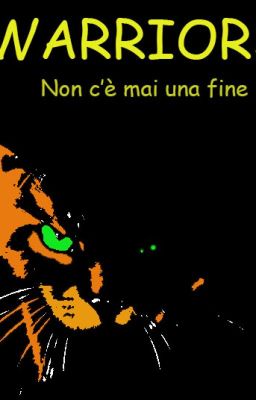 Warrior Cats:  Non C'è Mai Una Fine