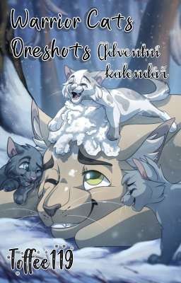 WARRIOR CATS ONESHOTS ~adventní kalendář 2021~✓