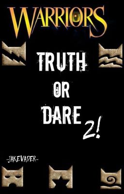 Warrior Cats: Truth or Dare 2!