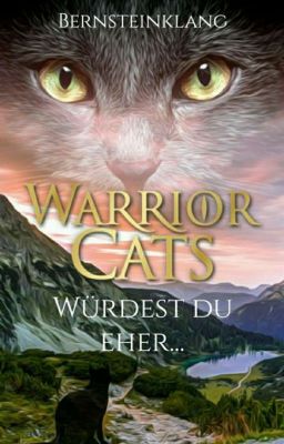 Warrior Cats Würdest du eher...