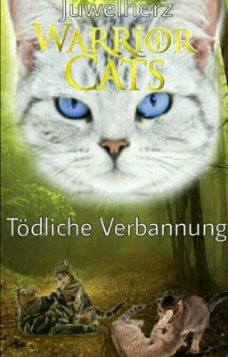 WarriorCats - Tödliche Verbannung 