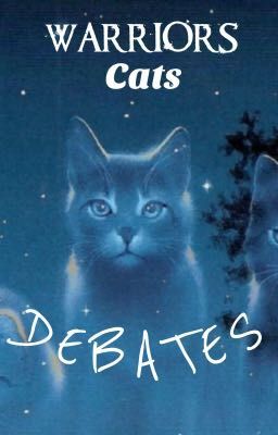 Warriors Cats Debates!