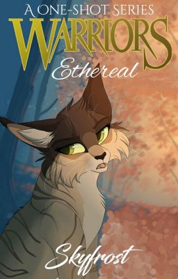 Warriors ✽ Ethereal «A One-shot Series»