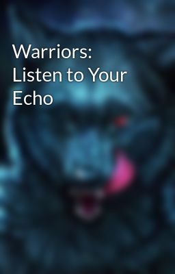 Warriors: Listen to Your Echo