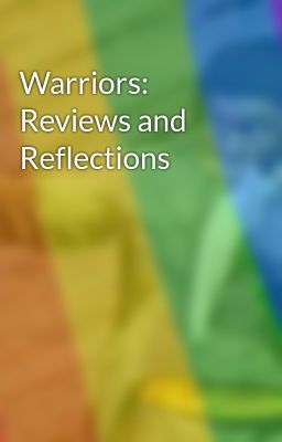 Warriors: Reviews and Reflections