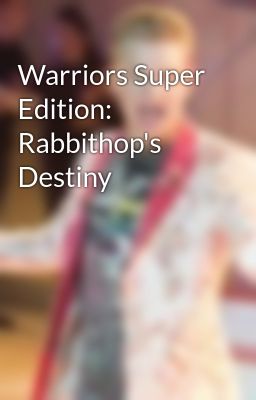 Warriors Super Edition: Rabbithop's Destiny 