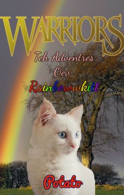 { Warriors } teh AdVentres Oev RaInBoWWKiTT