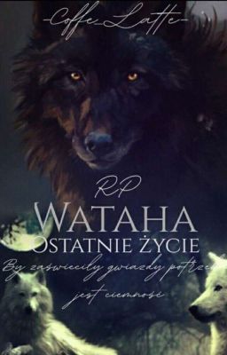 Watacha Ostatnie Życie || RP || ⭐