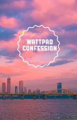 Wattpad Confession