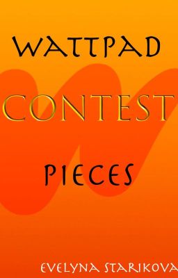 Wattpad Contest Pieces (One-Shots)