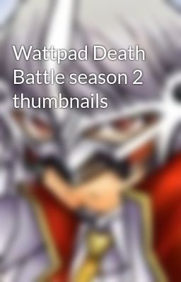 Wattpad Death Battle season 2 thumbnails