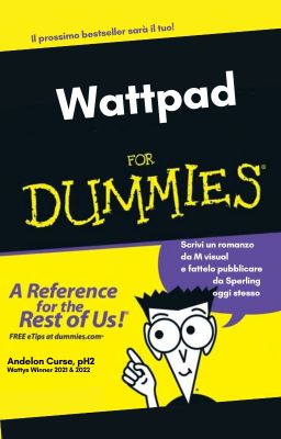 Wattpad for dummies - Wattpad per negati