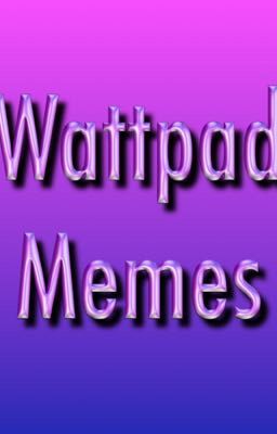 Wattpad Memes