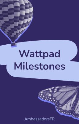 Wattpad Milestones