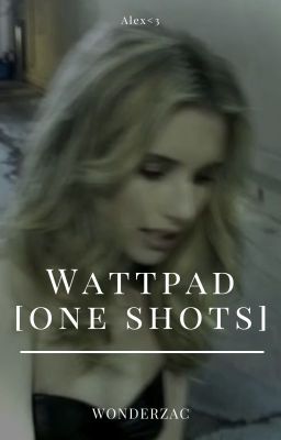 wattpad [one shots]