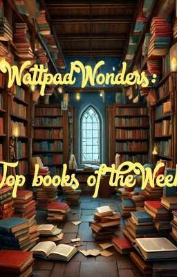 Wattpad Wonders: Top books of the Week 