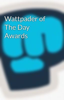 Wattpader of The Day Awards