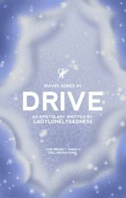 Wave Series #1: Drive ✓ (Under Revision)