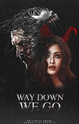 WAY DOWN WE GO ━━ eddie brock.