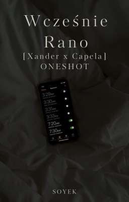 Wcześnie Rano [Xander x Capela] ONESHOT