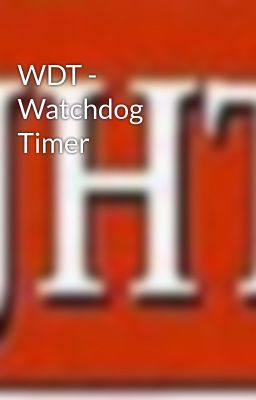 WDT - Watchdog Timer