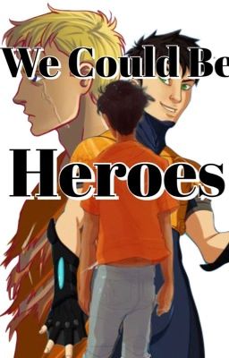 We Could Be Heroes