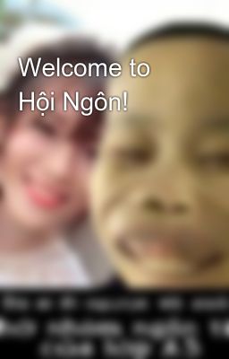 Welcome to Hội Ngôn! 