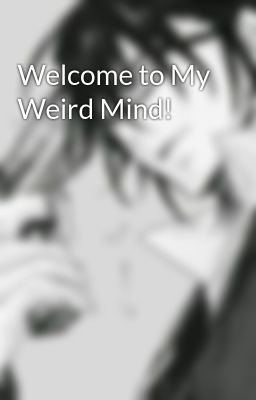 Welcome to My Weird Mind!