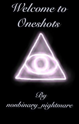 Welcome To Oneshots