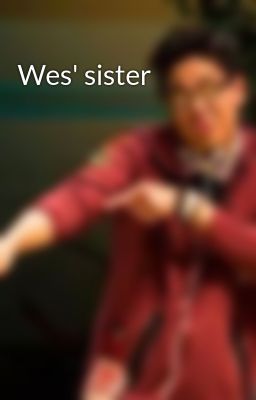 Wes' sister