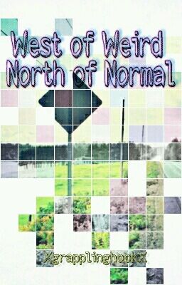 West of Weird.North of Normal [GRAVITY FALLS]»READER X♡«
