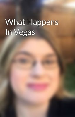 What Happens In Vegas