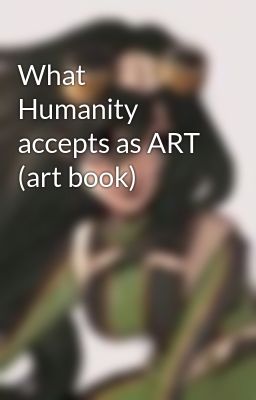 What Humanity accepts as ART (art book)