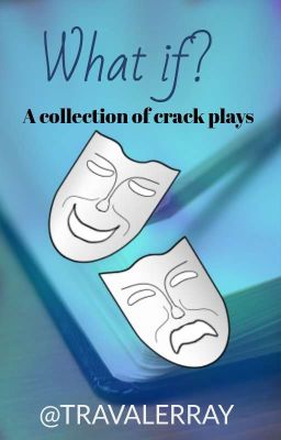 WHAT IF: A COLLECTION OF CRACK PLAYS