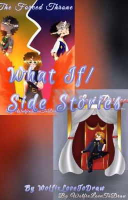 What if/Side Stories {The Acendant Princess Trilogy}