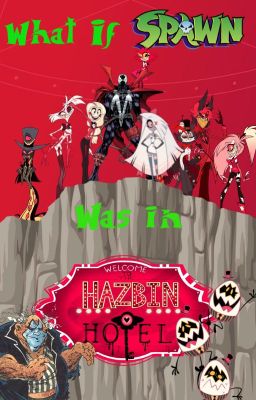 What If...Spawn was In Hazbin Hotel? (REMAKE)