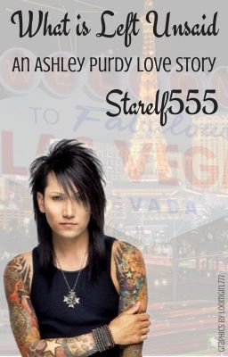 What Is Left Unsaid : An Ashley Purdy Love Story