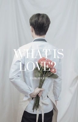 what is love? | park jihoon