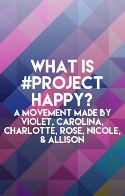 What Is Project Happy