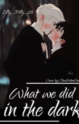 What we did in the dark [Drarry]