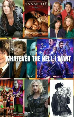 Whatever The Hell I Want (Multifandom)