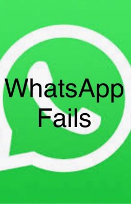 WhatsApp Fails