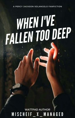 When I've Fallen Too Deep