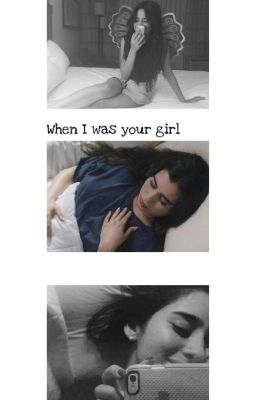 when i was your girl; camren one shot 