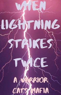 When Lightning Strikes Twice (A Warrior Cats Clan Mafia)